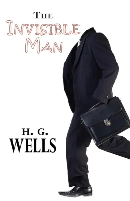 The Invisible Man by H. G. Wells