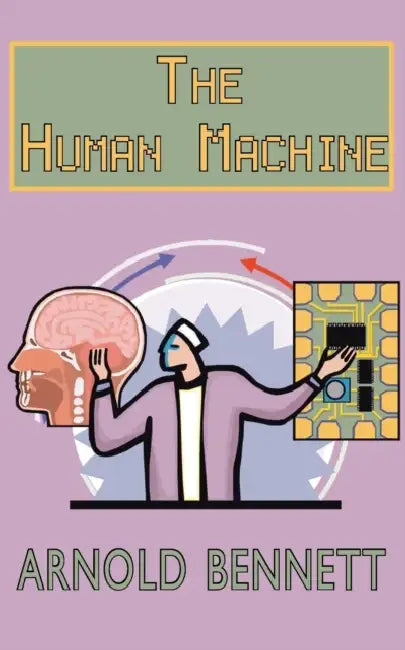 The Human Machine by Arnold Bennett