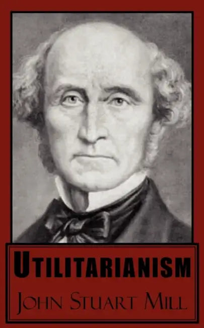 Utilitarianism by John Stuart Mill