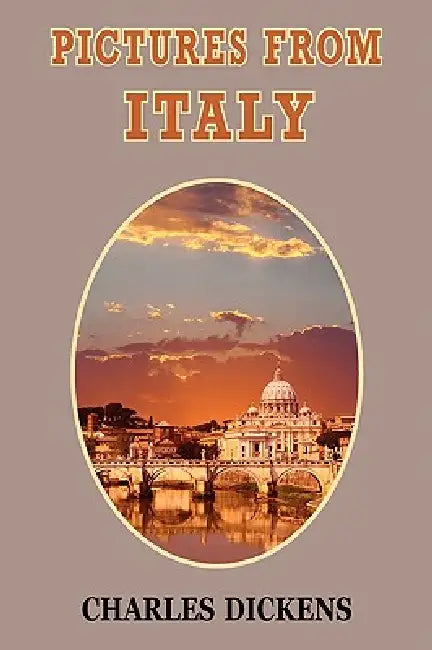 Pictures from Italy by Charles Dickens