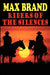 Riders of the Silences by Max Brand
