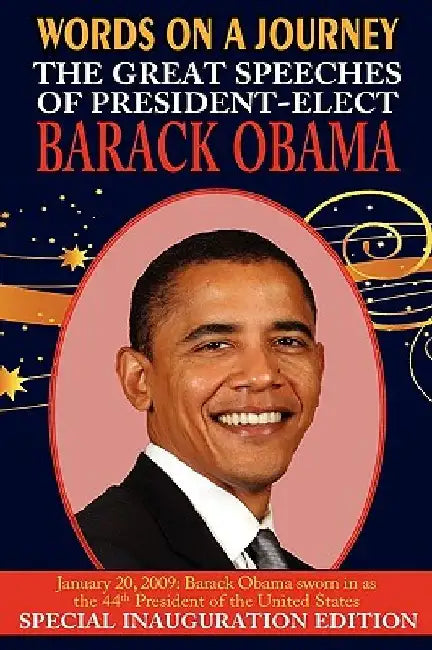 Words on a Journey: The Great Speeches of Barack Obama by Barack Obama