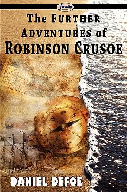 The Further Adventures of Robinson Crusoe by Daniel Defoe