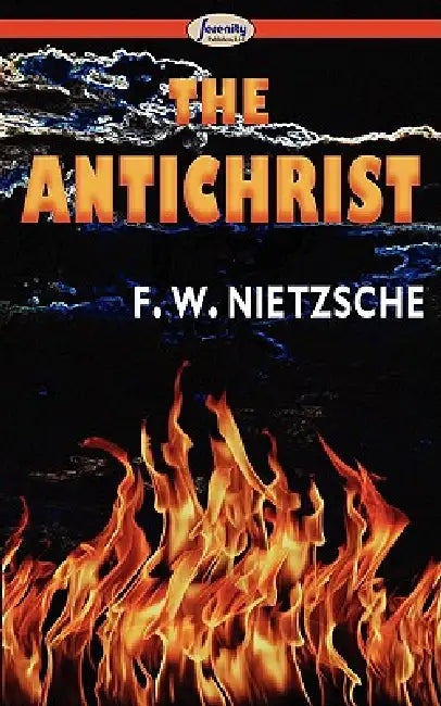 The Antichrist by Friedrich Wilhelm Nietzsche