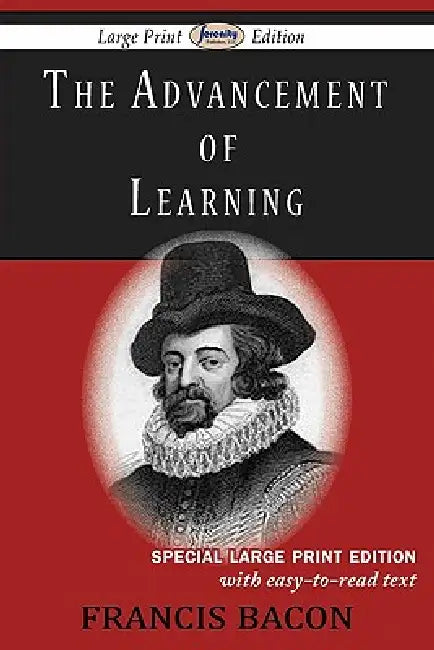 The Advancement of Learning (Large Print Edition) by Francis Bacon