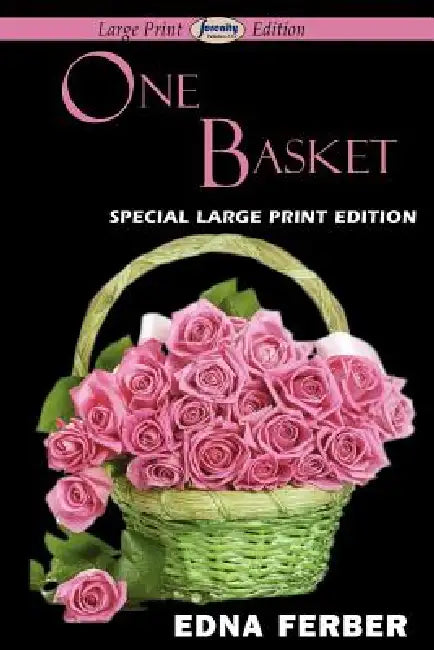 One Basket (Large Print Edition) by Edna Ferber
