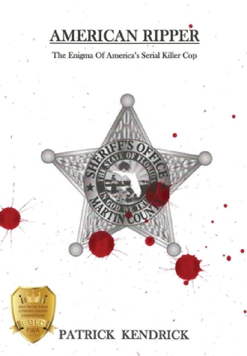 American Ripper: The Enigma Of America's Serial Killer Cop by Patrick Kendrick