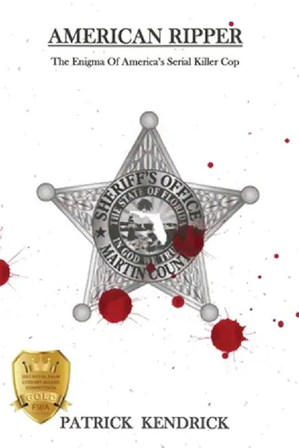 American Ripper: The Enigma Of America's Serial Killer Cop by Patrick Kendrick