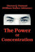 The Power of Concentration: Lessons in Mental Discipline and Personal Achievement by Theron Q. Dumont, William Walker Atkinson
