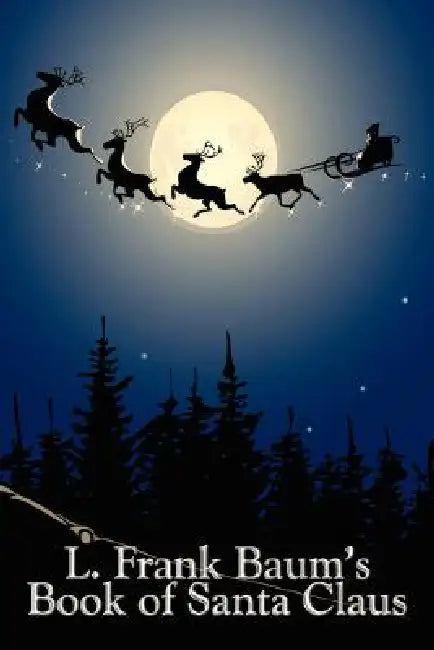 L. Frank Baum's Book of Santa Claus by L. Frank Baum