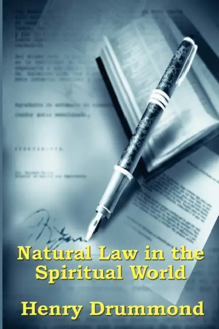 Natural Law in the Spiritual World by Henry Drummond