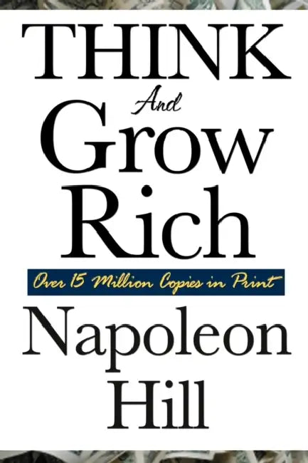 Think and Grow Rich by Napoleon Hill