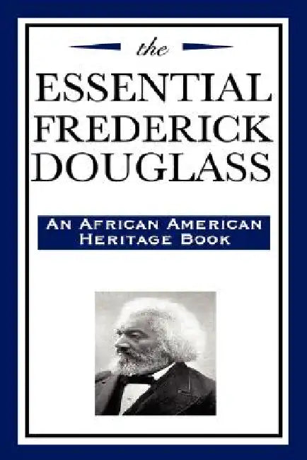 The Essential Frederick Douglass by Frederick Douglass