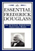 The Essential Frederick Douglass by Frederick Douglass