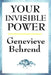 Your Invisible Power: A Sublime Book by Genevieve Behrend