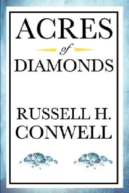 Acres of Diamonds by Russell Herman Conwell