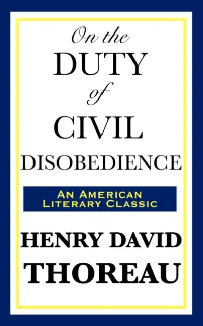 On the Duty of Civil Disobedience by Henry David Thoreau