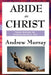 Abide in Christ by Andrew Murray