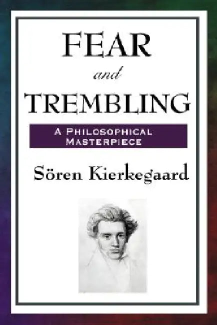 Fear and Trembling by Soren Kierkegaard