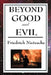 Beyond Good and Evil by Friedrich Wilhelm Nietzsche