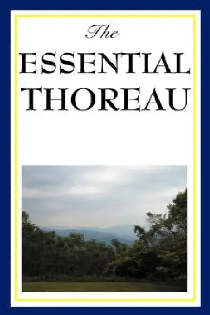 The Essential Thoreau by Henry David Thoreau