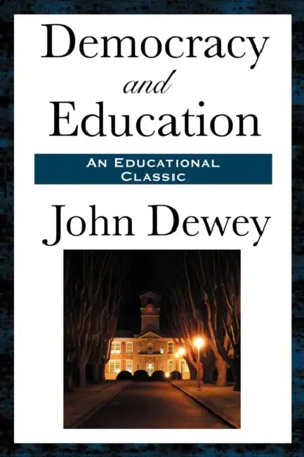 Democracy and Education by John Dewey