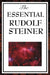 The Essential Rudolf Steiner by Rudolf Steiner