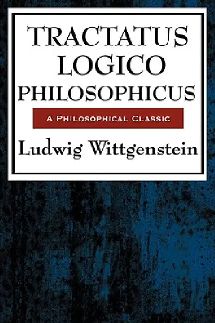 Tractatus Logico Philosophicus: A Sublime Book by Ludwig Wittgenstein, Bertrand Russell