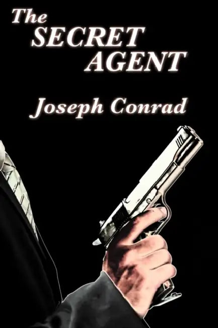 The Secret Agent by Joseph Conrad