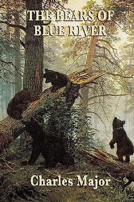 The Bears of Blue River by Charles Major
