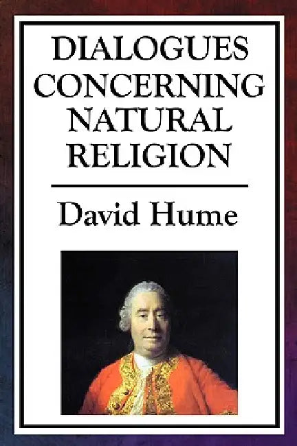 Dialogues Concerning Natural Religion by David Hume