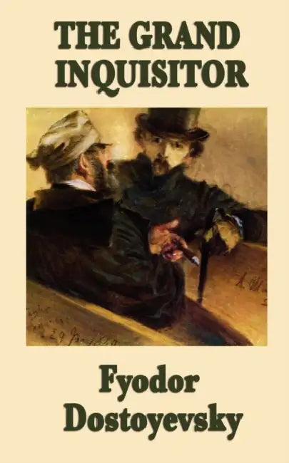 The Grand Inquisitor by Fyodor Dostoyevsky