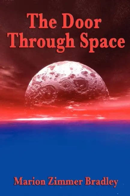 The Door Through Space by Marion Zimmer Bradley, Zimmer Bradley Marion Zimmer Bradley, Marion Zimmer Bradley