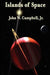 Islands of Space by Jr. Campbell John W.