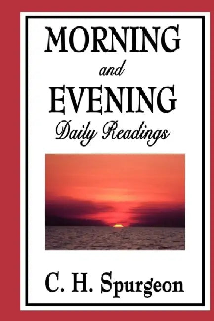 Morning and Evening: Daily Readings by Spurgeon, Charles Haddon