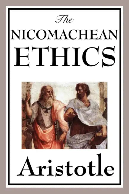 The Nicomachean Ethics by Aristotle