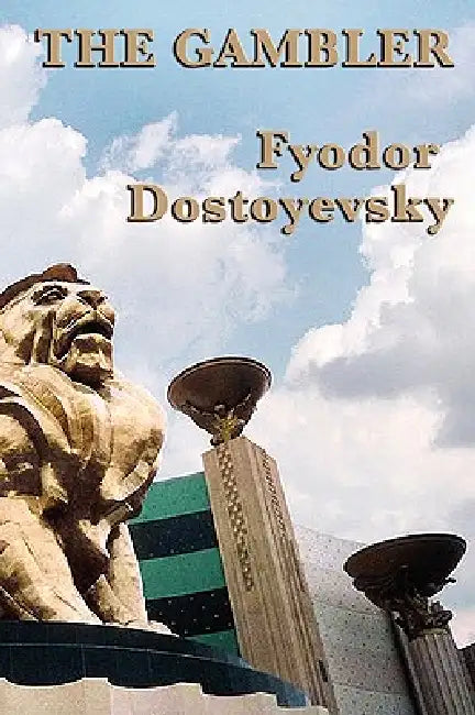 The Gambler by Fyodor Dostoyevsky