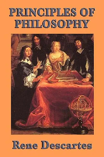 Principles of Philosophy by Rene Descartes