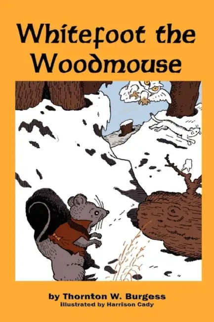 Whitefoot the Woodmouse by Thornton W. Burgess, Harrison Cady
