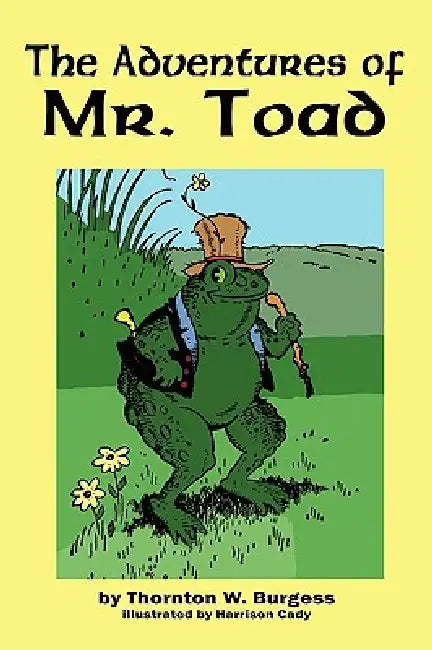 The Adventures of Old Mr. Toad by Thornton W. Burgess, Harrison Cady