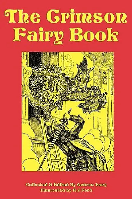 The Crimson Fairy Book by Andrew Lang, H. J. Ford