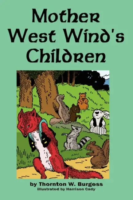 Mother West Wind's Children by Thornton W. Burgess, George Kerr