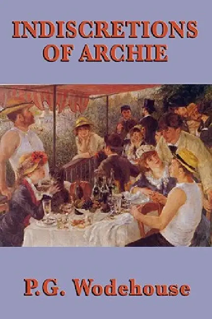 Indiscretions of Archie by P. G. Wodehouse