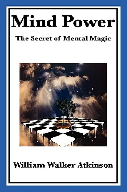 Mind Power by William Walker Atkinson