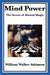 Mind Power by William Walker Atkinson