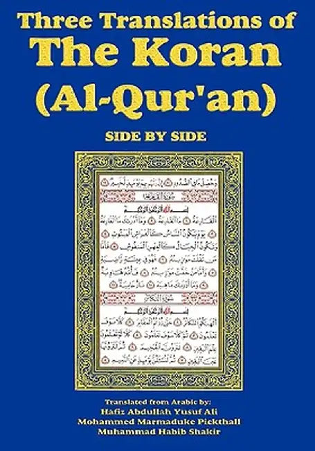 Three Translations of the Koran (Al-Qur'an)-Side-By-Side - Hafiz Ali by Ali, Hafiz Abdullah Yusuf