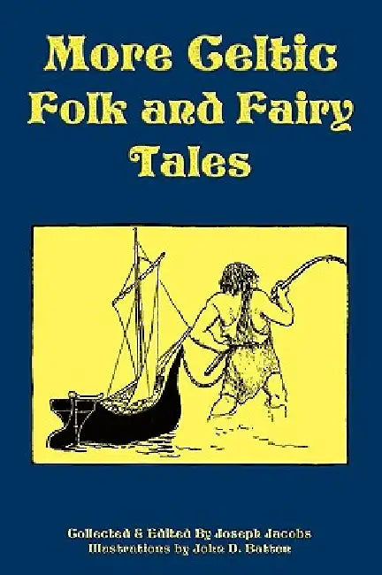 More Celtic Folk and Fairy Tales by Joseph Jacobs, John D. Batten