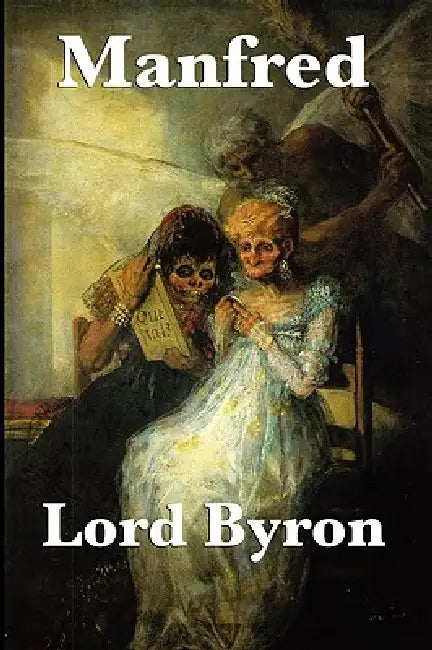 Manfred by Lord George Gordon Byron, George Gordon Byron