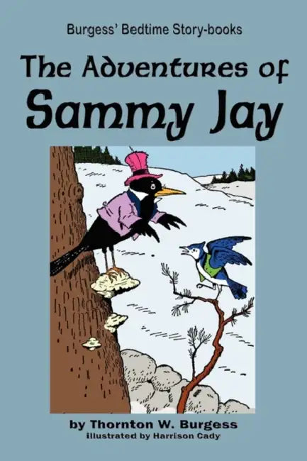 The Adventures of Sammy Jay by Thornton W. Burgess, Harrison Cady