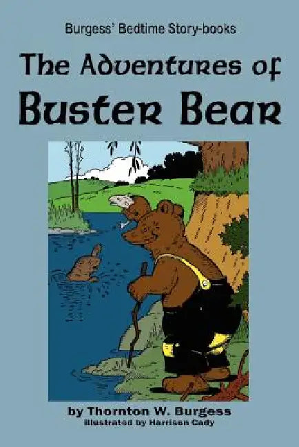 The Adventures of Buster Bear by Thornton W. Burgess, Harrison Cady
